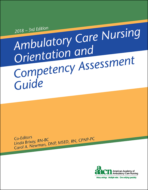 Ambulatory Care Nursing Orientation and Competency Assessment Guide 3rd edition, 2018